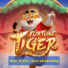 blox fruits race awakening