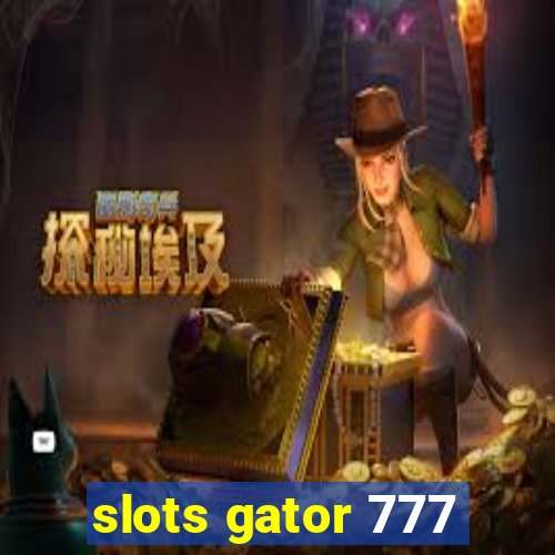 slots gator 777