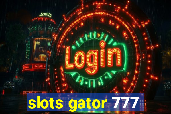 slots gator 777