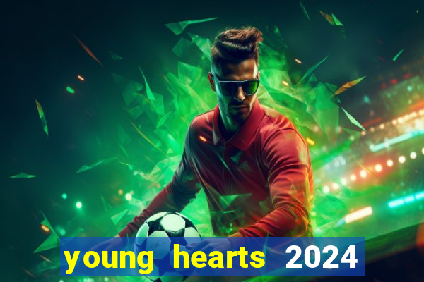 young hearts 2024 assistir online