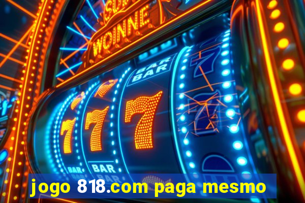 jogo 818.com paga mesmo