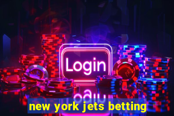 new york jets betting