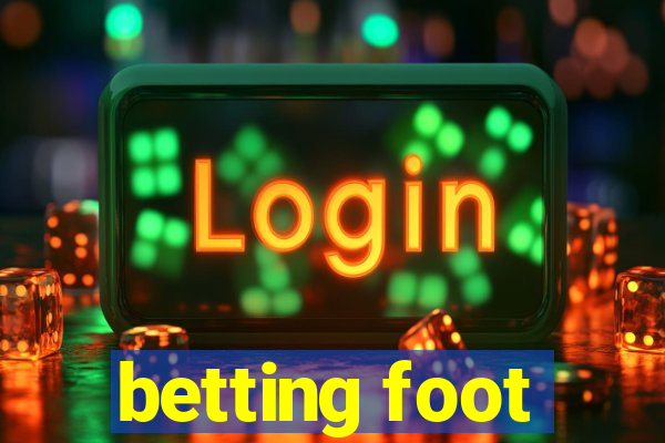 betting foot