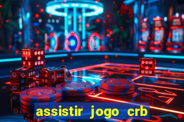 assistir jogo crb x sport