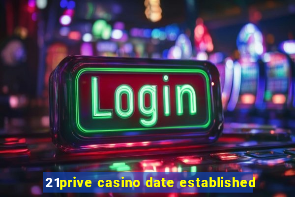 21prive casino date established