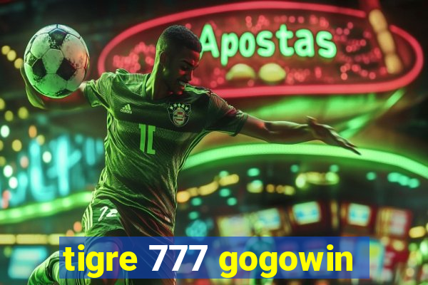 tigre 777 gogowin