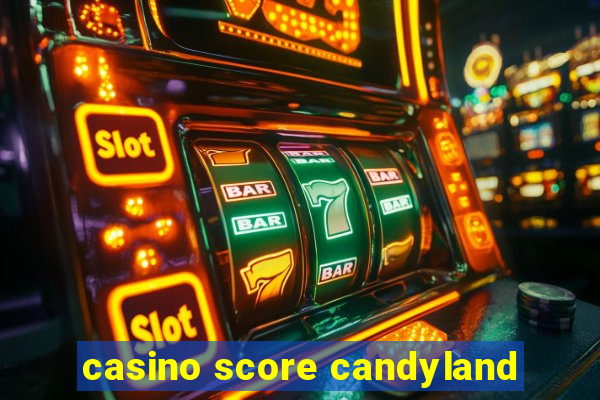 casino score candyland