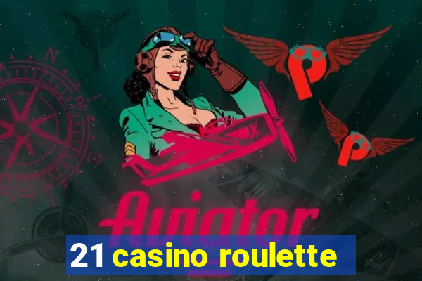 21 casino roulette