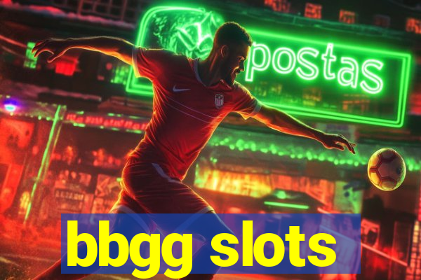 bbgg slots