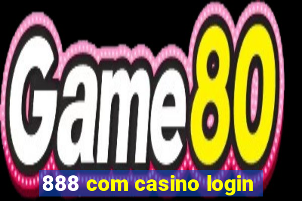 888 com casino login