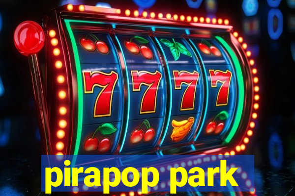 pirapop park