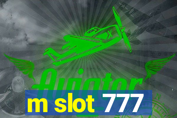 m slot 777