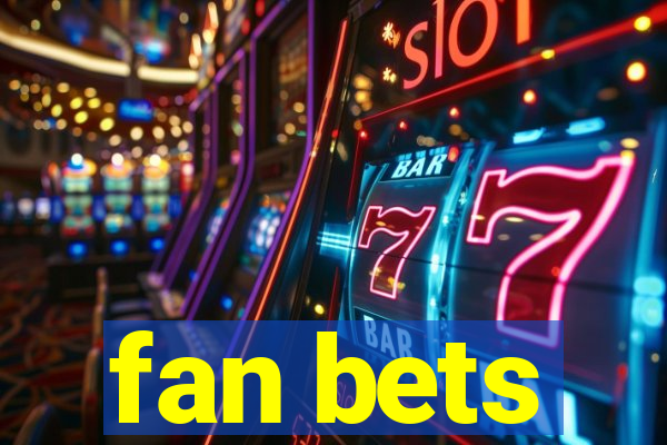 fan bets