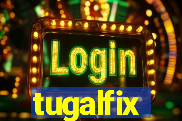 tugalfix