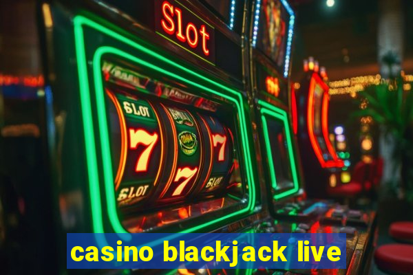 casino blackjack live