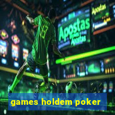 games holdem poker