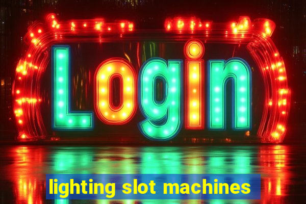 lighting slot machines