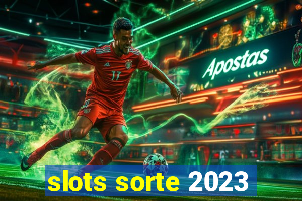 slots sorte 2023