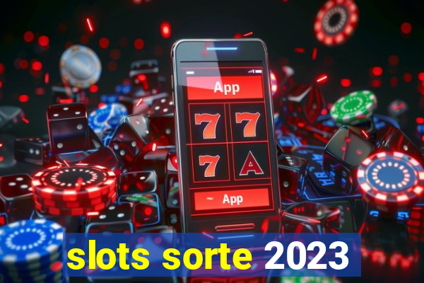 slots sorte 2023