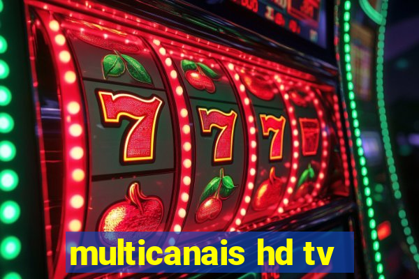 multicanais hd tv