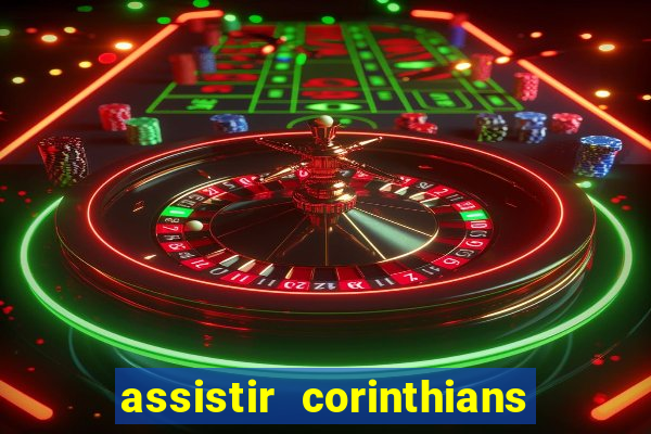 assistir corinthians x flamengo ao vivo tudo tv