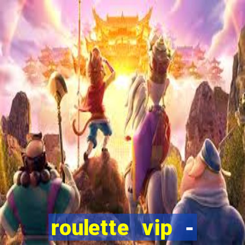 roulette vip - casino vegas