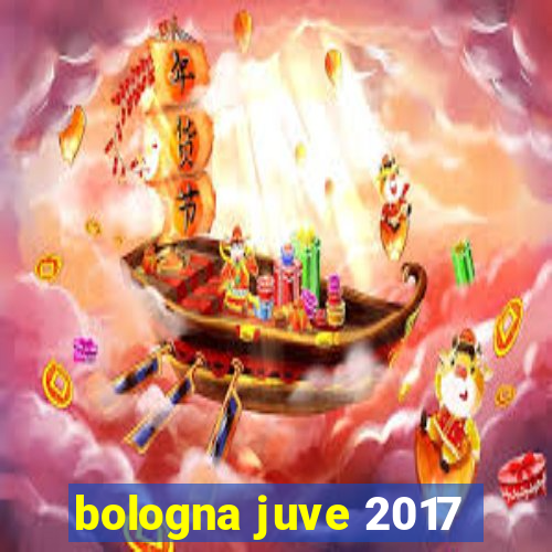 bologna juve 2017