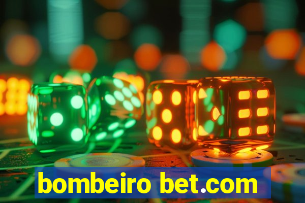 bombeiro bet.com