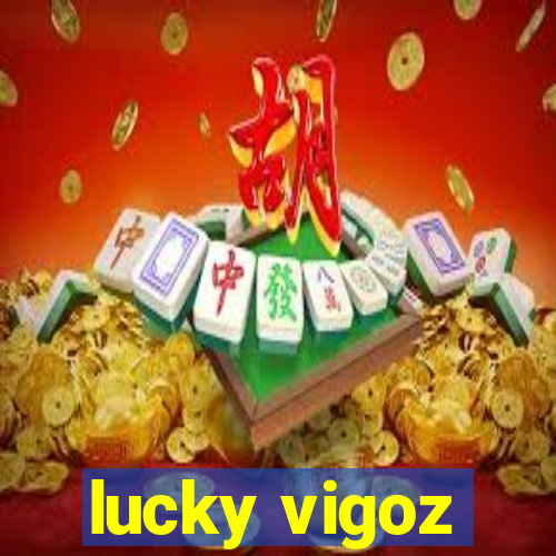 lucky vigoz