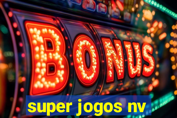 super jogos nv