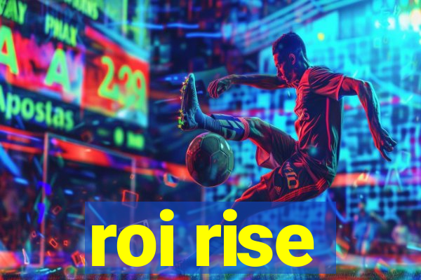 roi rise