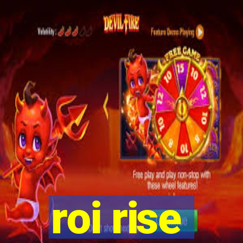 roi rise