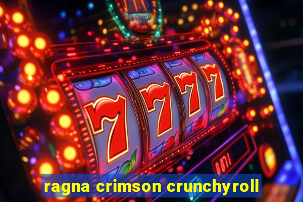 ragna crimson crunchyroll