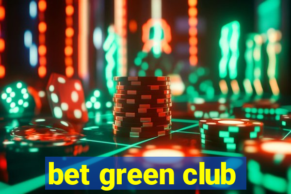 bet green club