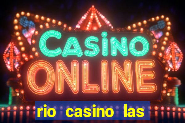 rio casino las vegas shows