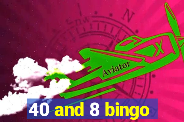 40 and 8 bingo