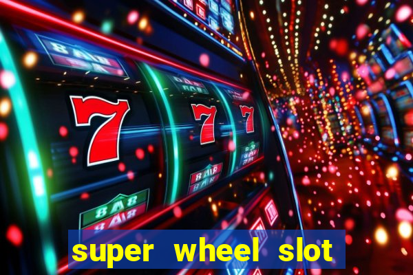 super wheel slot free play