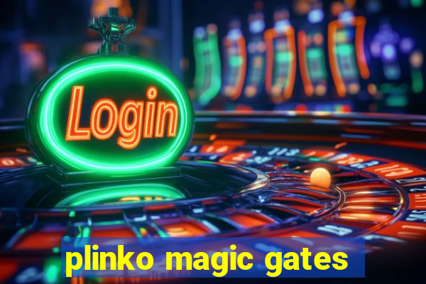 plinko magic gates