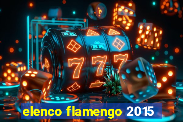 elenco flamengo 2015