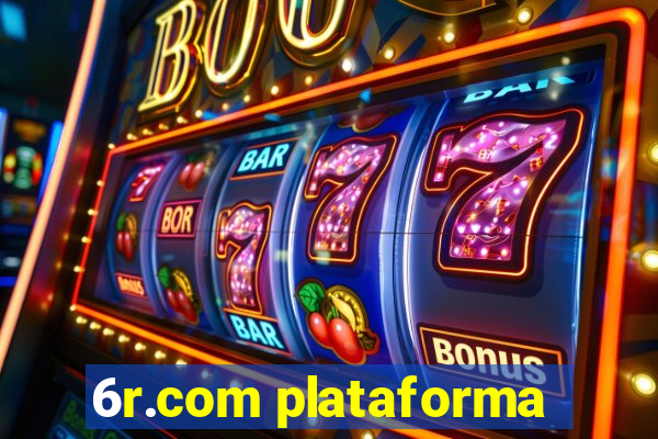 6r.com plataforma