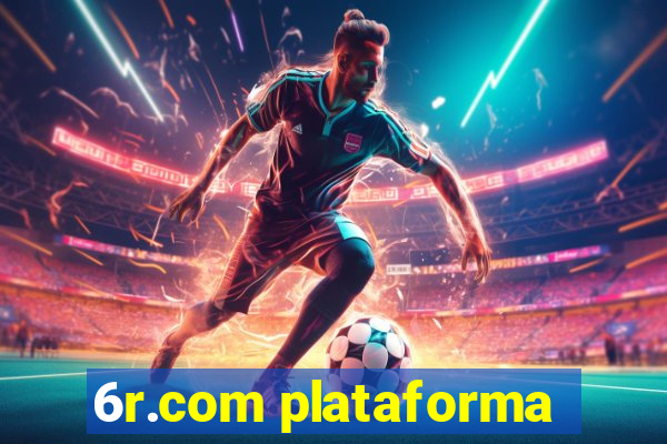 6r.com plataforma