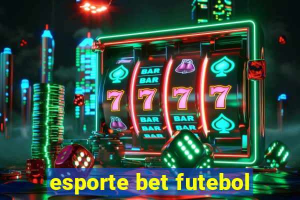 esporte bet futebol