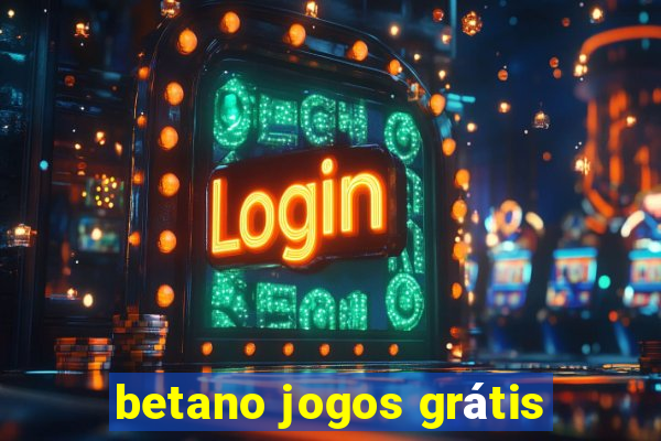 betano jogos grátis