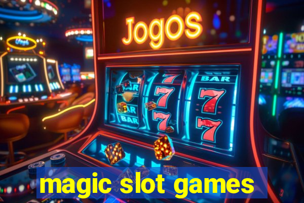 magic slot games