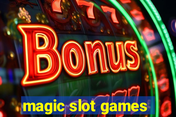 magic slot games