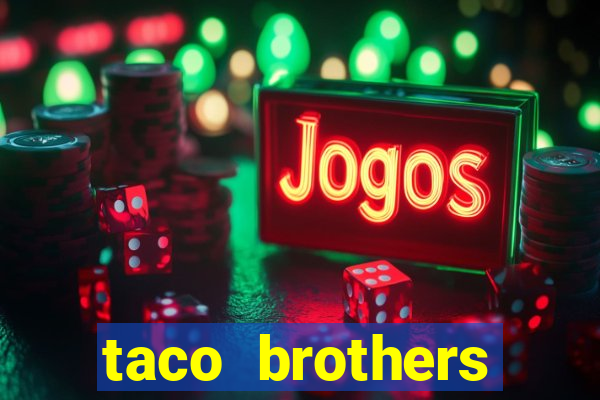 taco brothers derailed slot free play