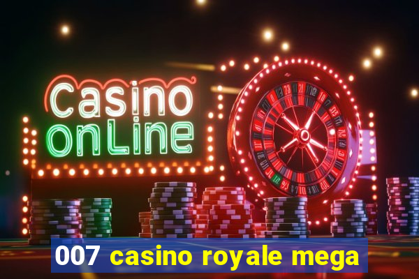 007 casino royale mega