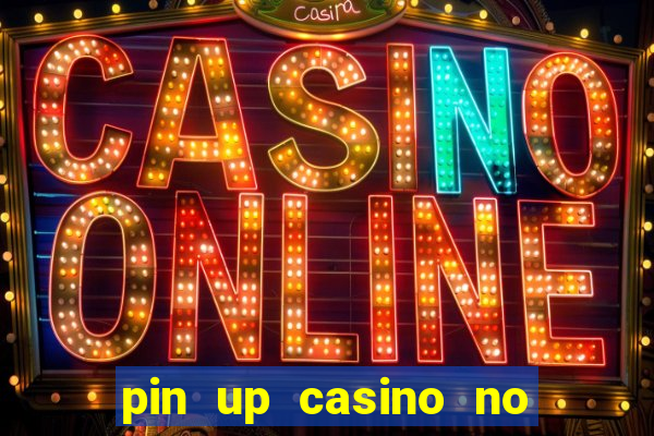 pin up casino no deposit bonus code