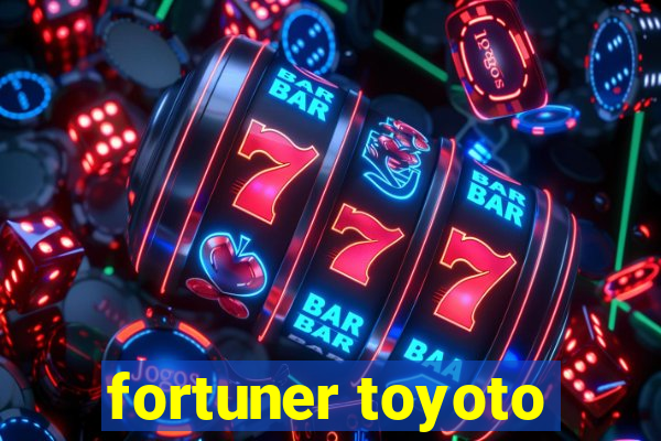 fortuner toyoto