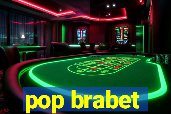 pop brabet